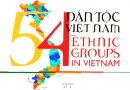 The COMMUNITY of 54 ETHNIC GROUPS in VIETNAM – Section 1